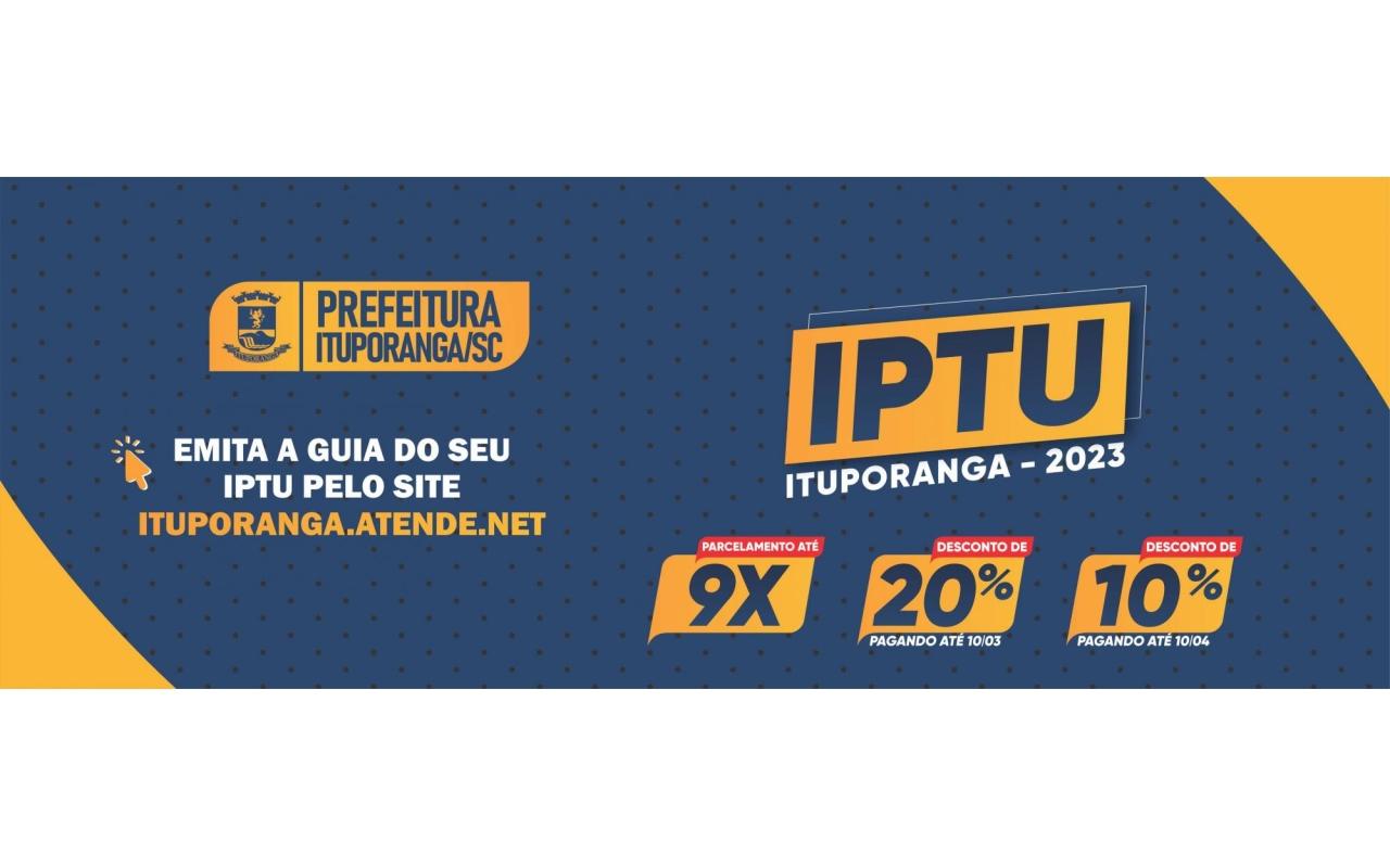 ATENÇÃO CONTRIBUINTE: Último dia para pagamento do IPTU em Ituporanga com 20% de desconto