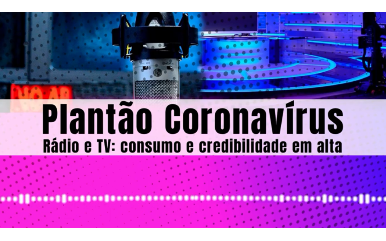 Busca pela informação aumenta consumo dos serviços do rádio e televisão durante a pandemia do coronavírus