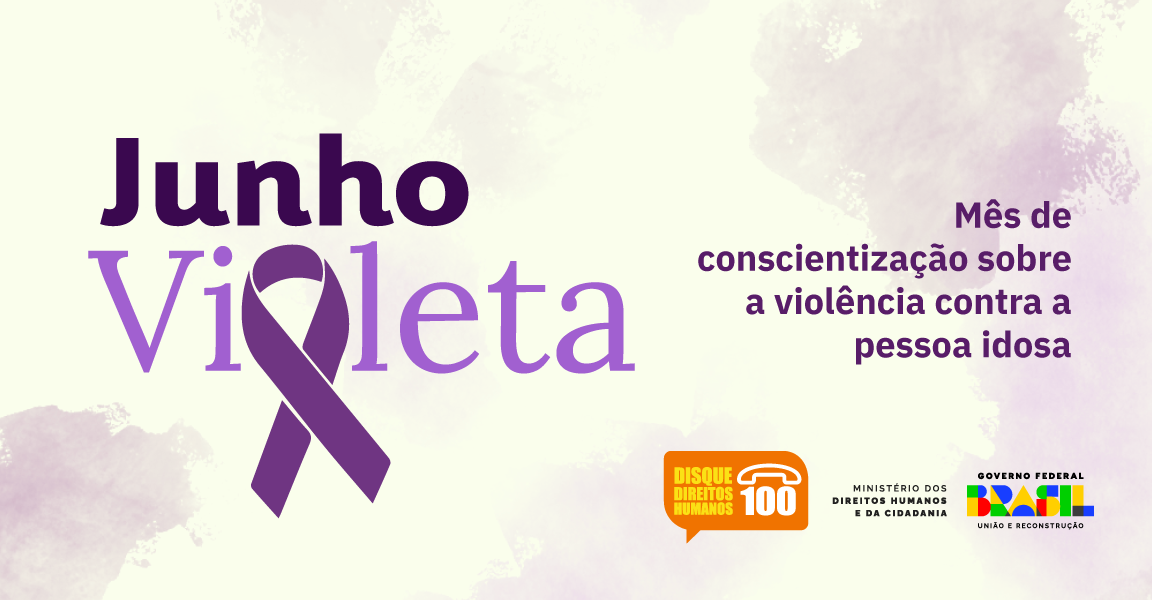 Campanha Junho violeta visa conscientizar sobre a violência contra a pessoa idosa