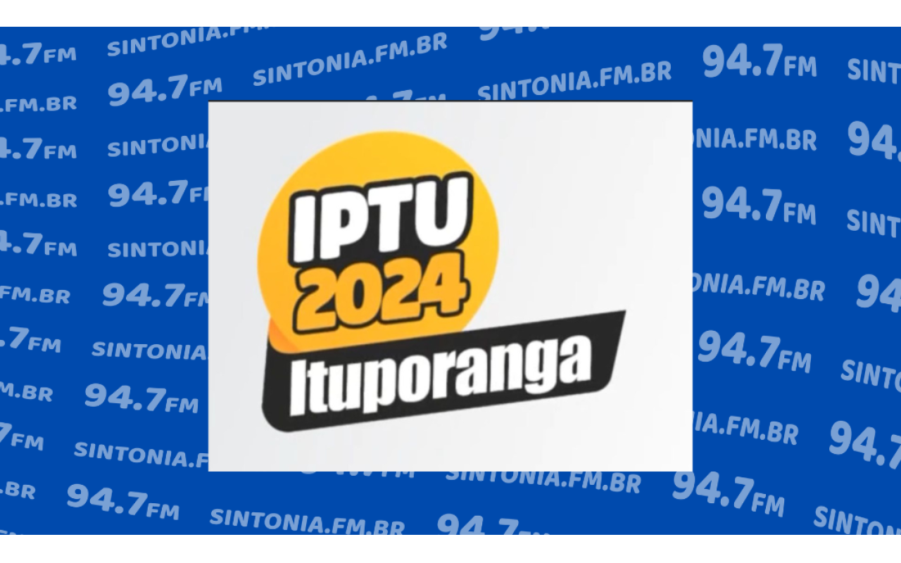 Carnês do IPTU já estão disponíveis para os Ituporangueses