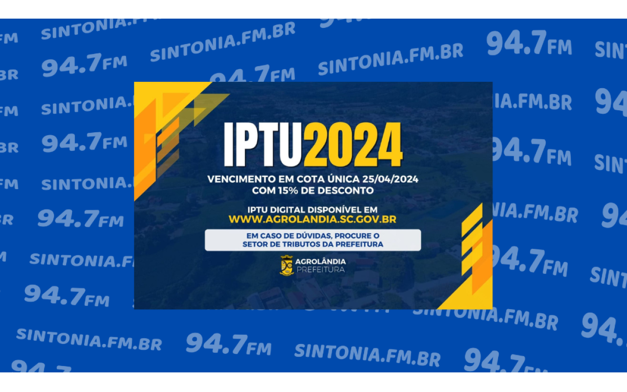 Contribuintes de Agrolândia podem pagar o IPTU com desconto