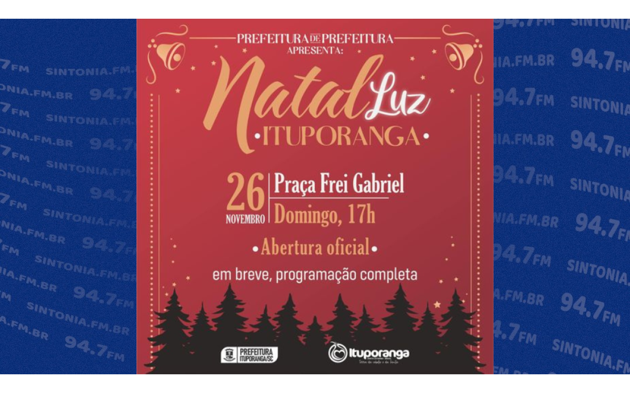 Ituporanga realiza no dia 26 de novembro a abertura oficial do Natal Luz
