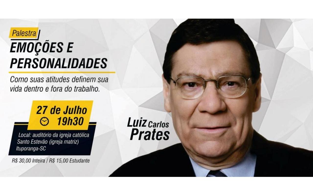 Luiz Carlos Prates fará palestra em Ituporanga nesta quarta-feira