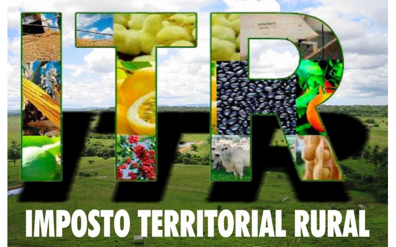 Proprietários de imóveis rurais têm até esta sexta para fazer a declaração do Imposto Territorial Rural – ITR