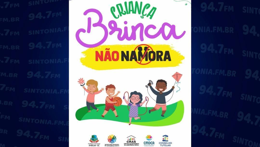 Secretaria de Assistência Social de Imbuia lança campanha "Criança Brinca e Não Namora"